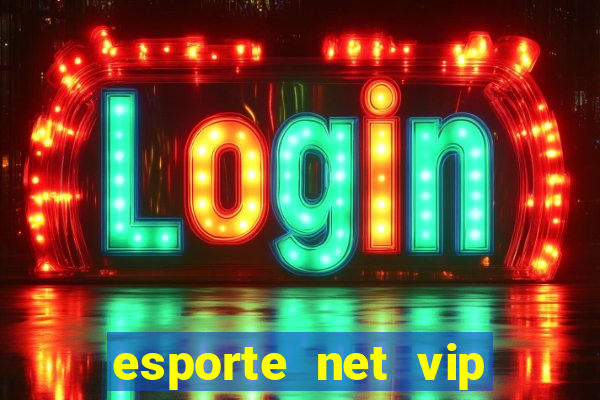 esporte net vip bet apostas